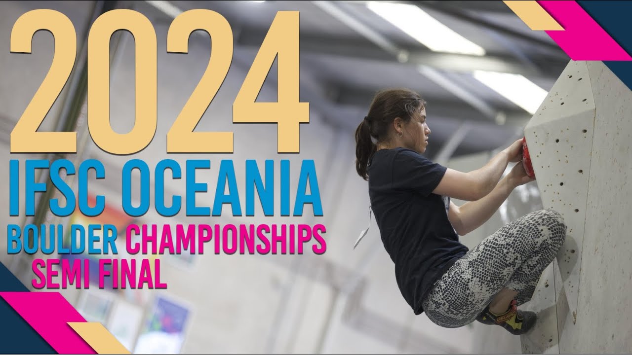 2024 IFSC Oceania Championships Boulder Semi Finals Male and Female
