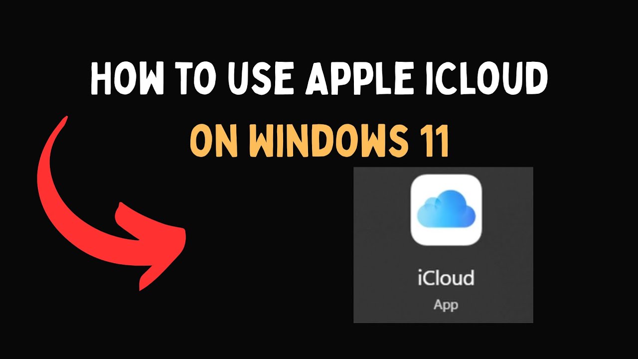 How to use Apple iCloud on Windows 11