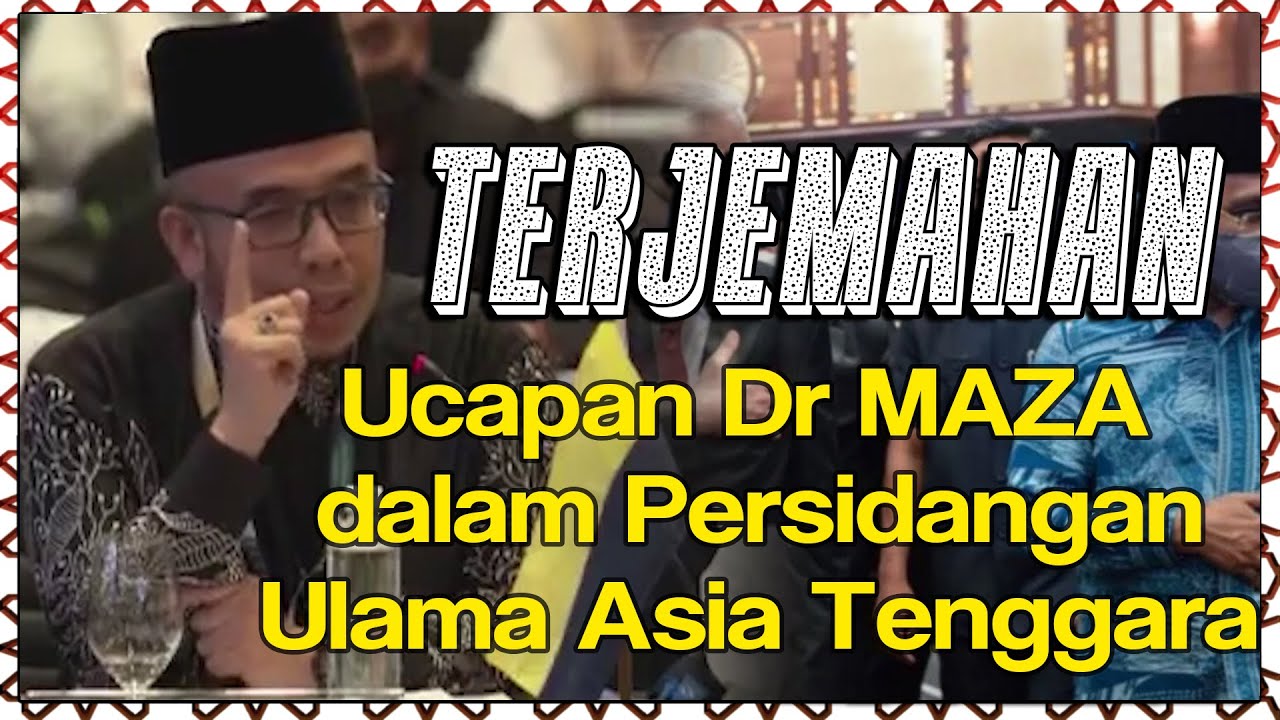 [ Terjemahan Bahasa Melayu ] Ucapan Dr MAZA dalam Persidangan Ulama Asia Tenggara