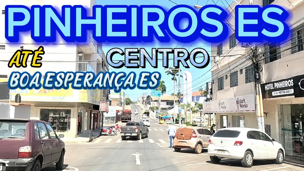PASSANDO PELO CENTRO DE PINHEIROS ES ATÉ BOA ESPERANÇA ES #pinheiros #espiritosanto #boaesperança