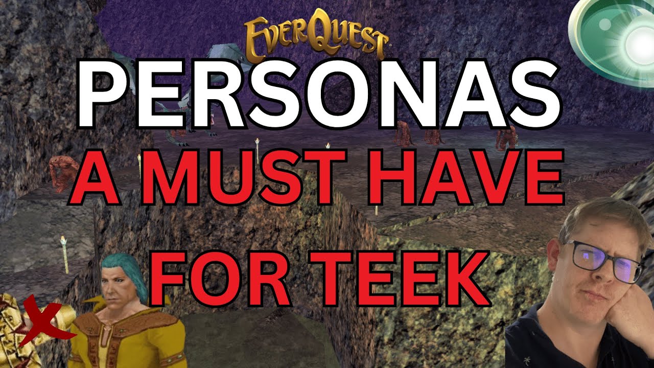 Why you MUST use Personas on Teek - Everquest TLP