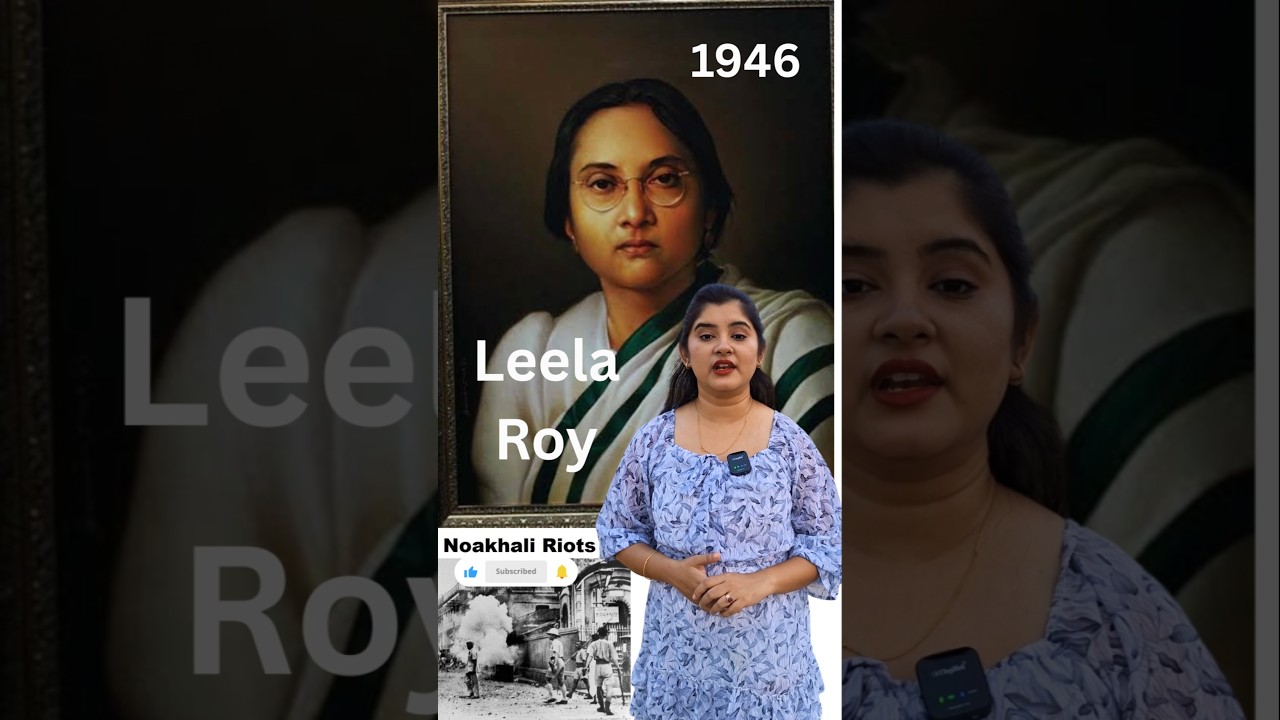 Who was Leela Roy? | Noakhali Riots | The Third Space