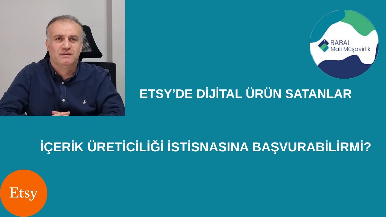 ETSY'de Dijital ürün satanlar İçerik Üreticiliği İstisnasına Başvurmalı mı?