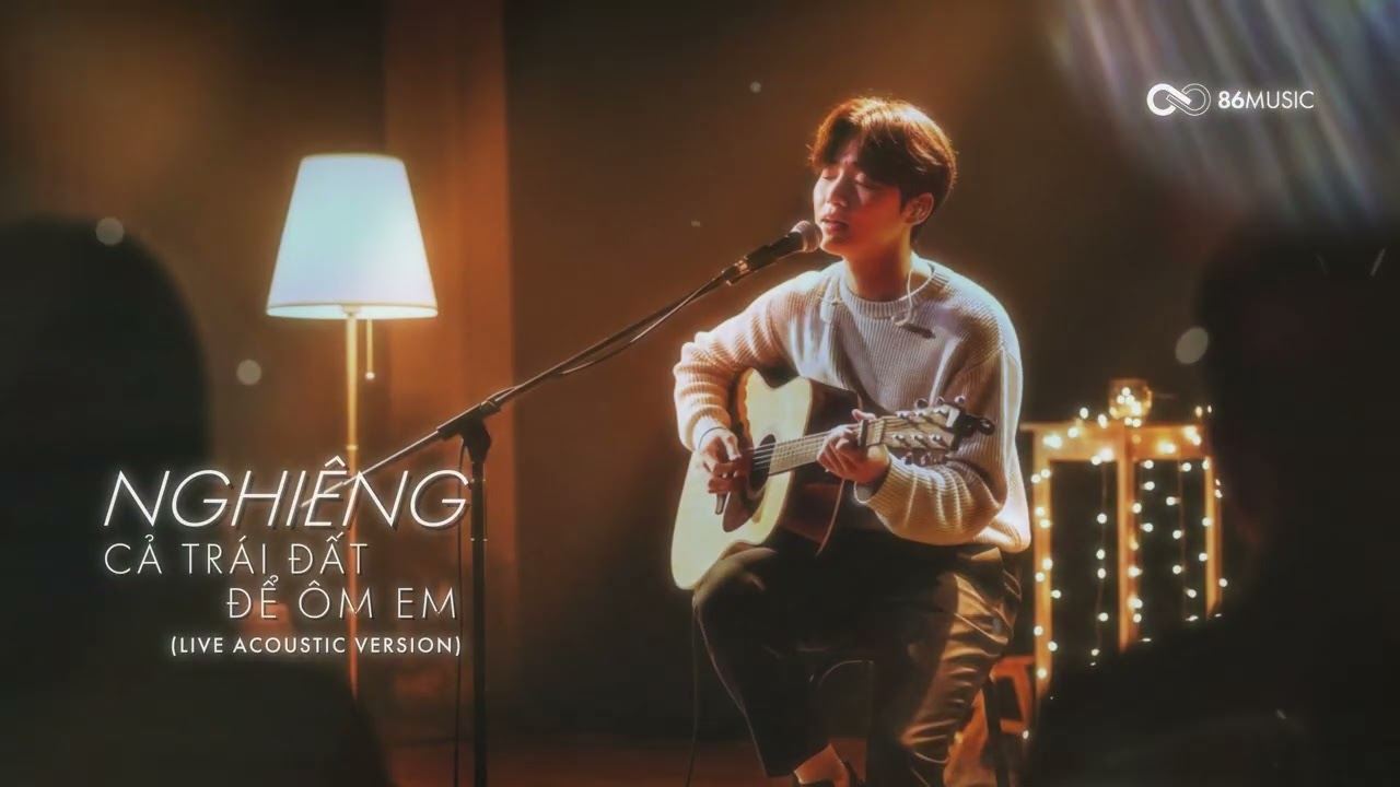 Nghiêng Cả Trái Đất Để Ôm Em (Live Acoustic Version) | 
