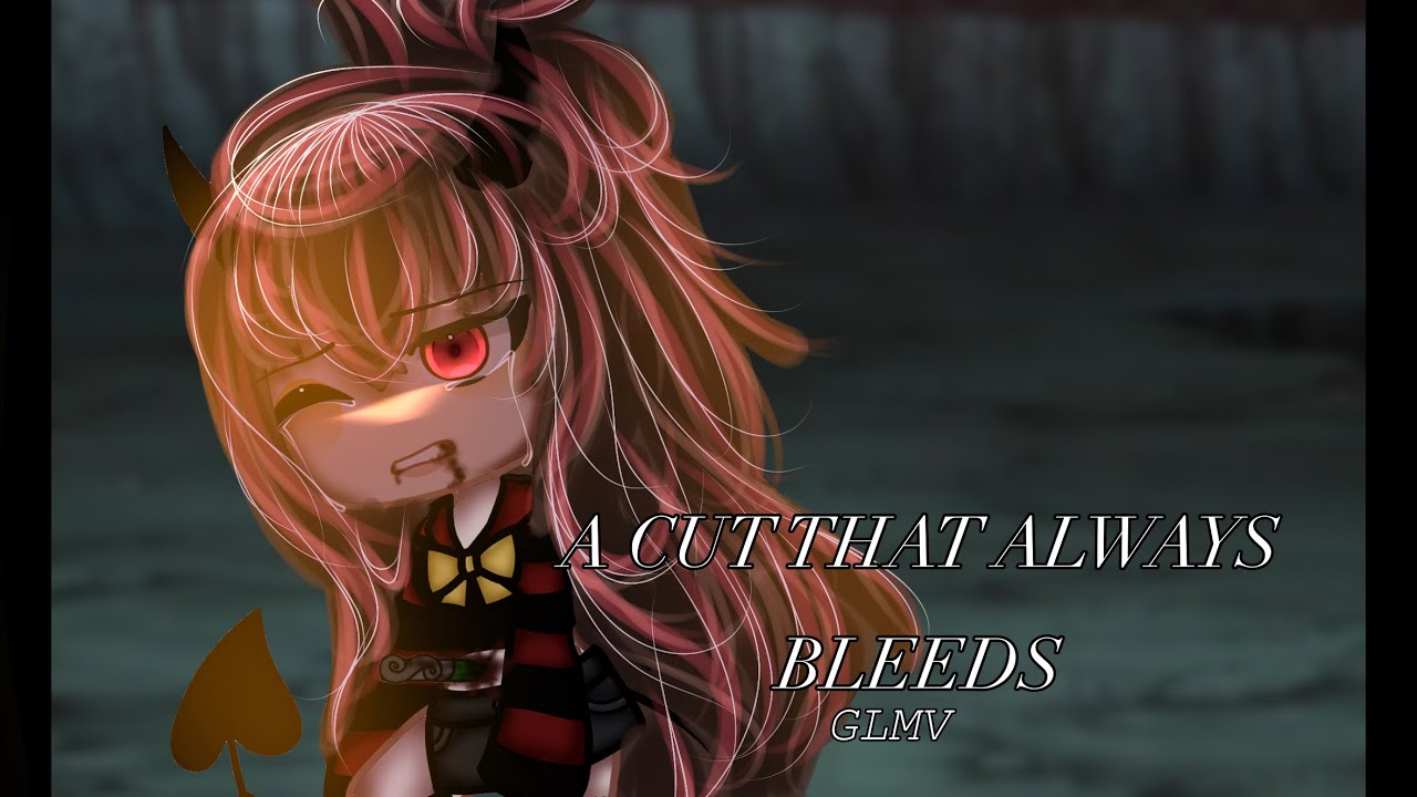 A cut that always bleeds || GLMV || Read desc || TW:Blood || 🎸💔