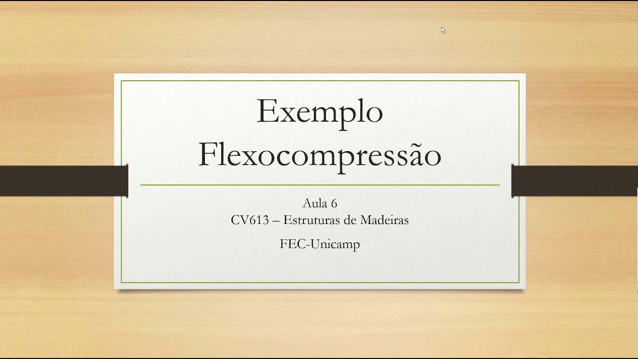Estruturas de madeira  - Flexocompressão