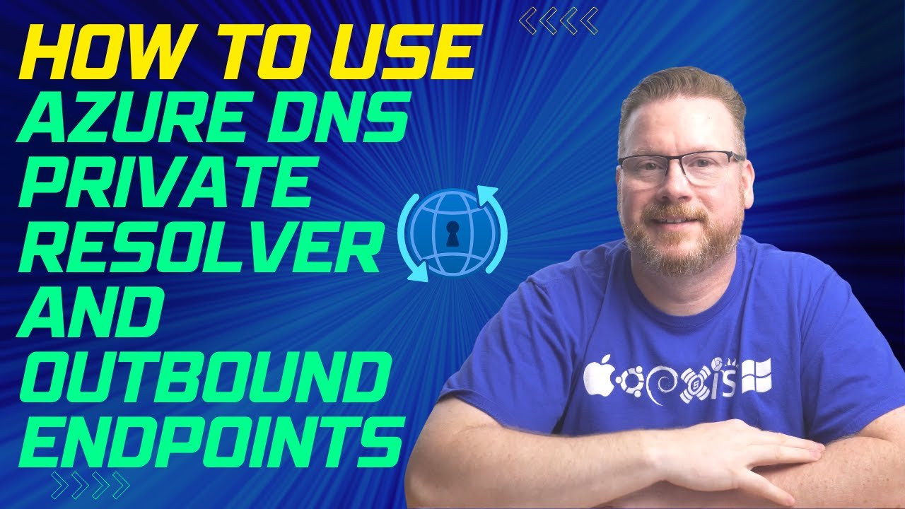 How to Use Azure DNS Private Resolver and Outbound Endpoints