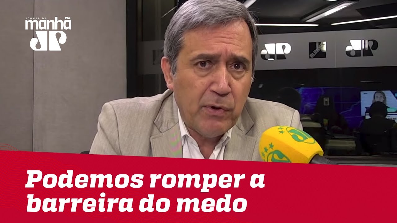Podemos romper a barreira do medo nesta eleição | Marco Antonio Villa