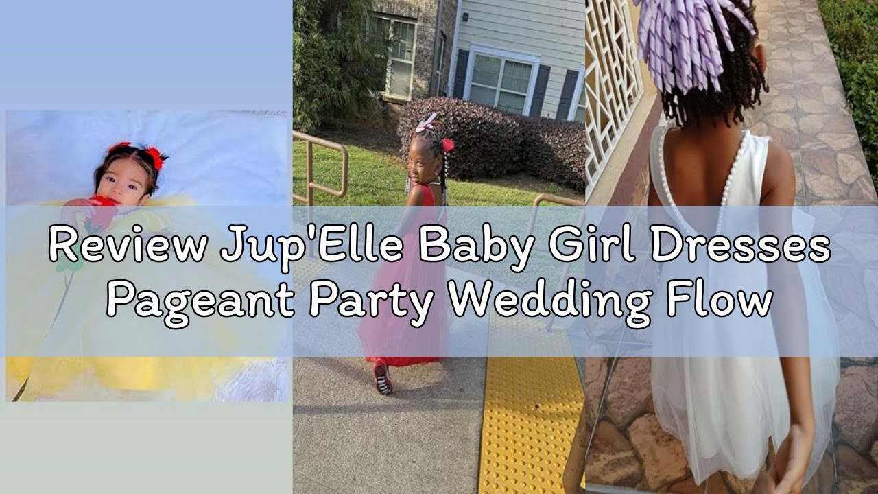 Review Jup'Elle Baby Girl Dresses Pageant Party Wedding Flower Girl Dress