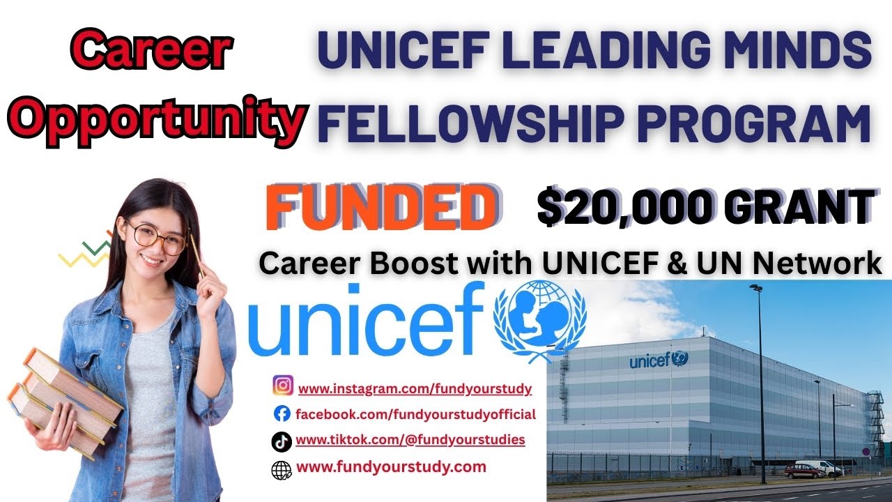UNICEF Leading Minds Fellowship Program Funded #Scholarships #UNICEF #CareerOpportunity #Funding