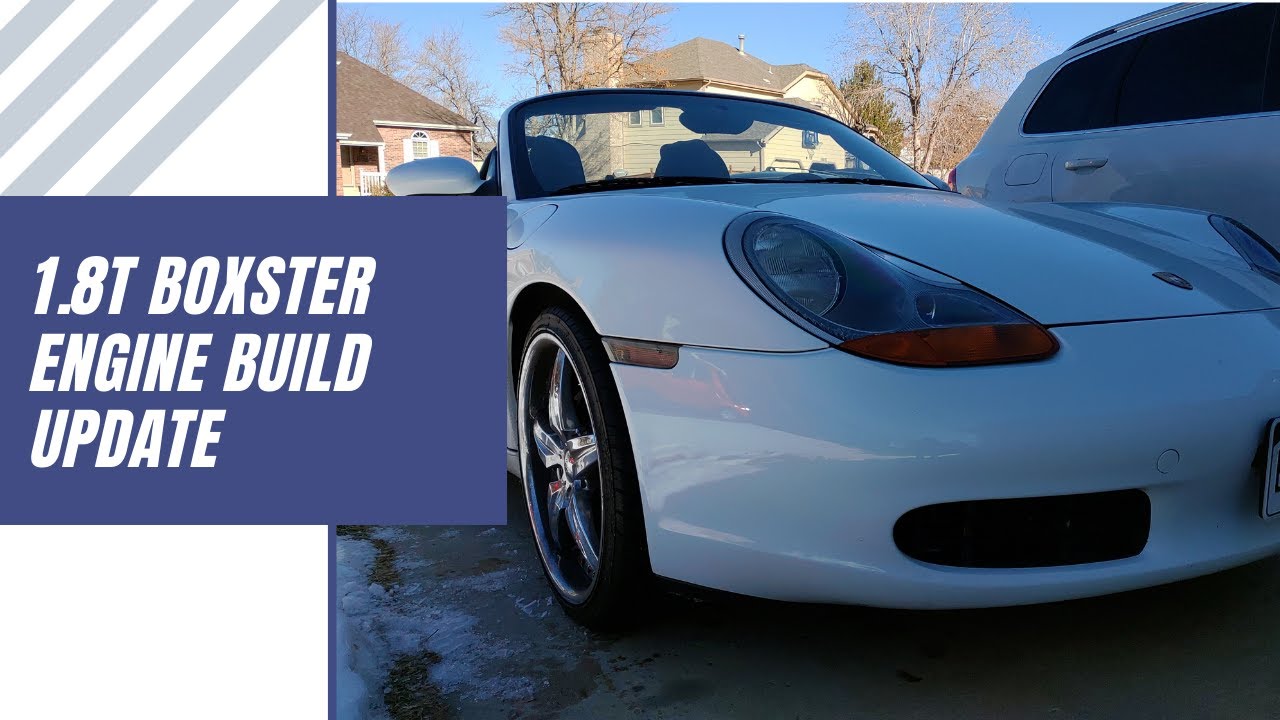 1.8T Porsche Boxster Build Update