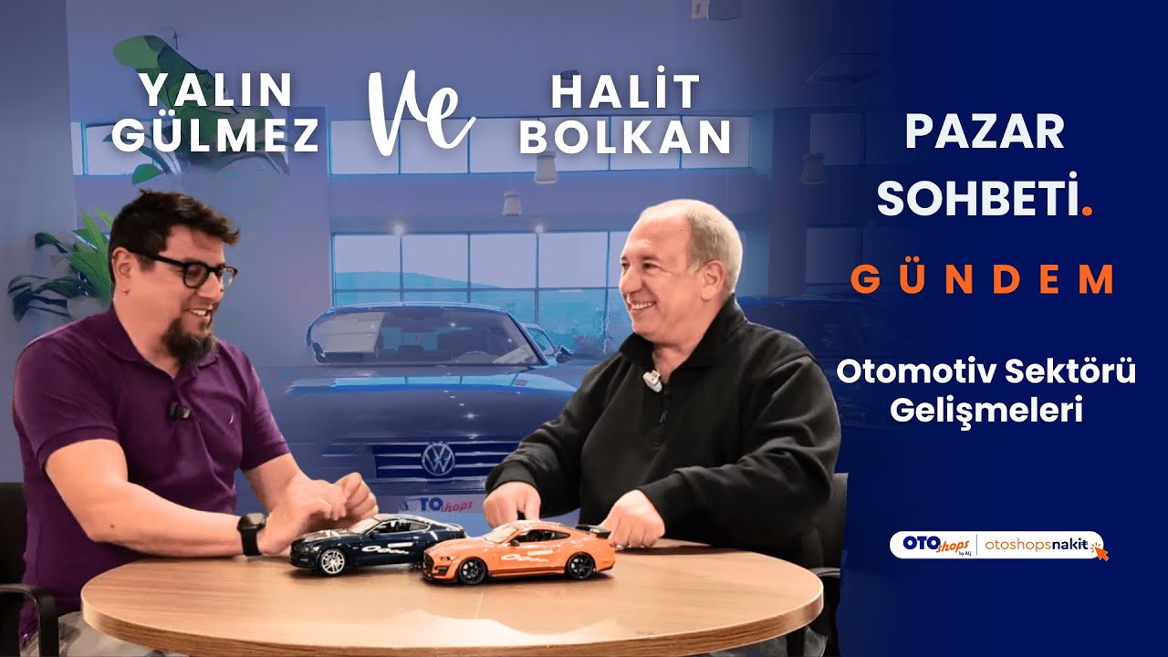 Yalın Gülmez ve Halit Bolkan İle Pazar Sohbetleri - Otomotiv Sektörü Haberleri