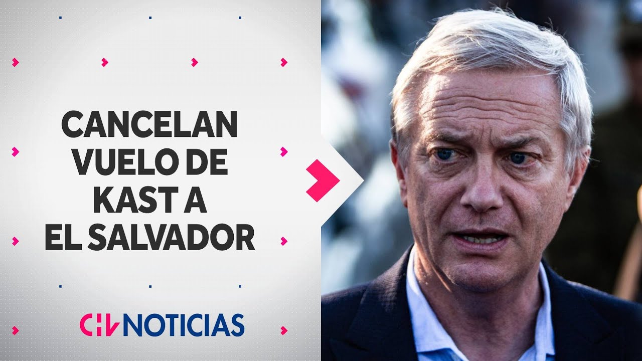 Cancelan vuelo de Kast a El Salvador: Se iba a reunir con Bukele - CHV Noticias