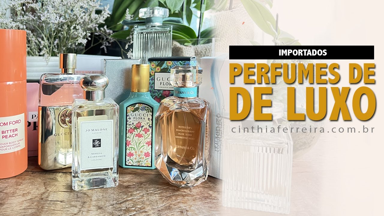 10 perfumes importados de luxo para todos os gostos | Prada, Tom Ford, Gucci, Tiffany e mais.