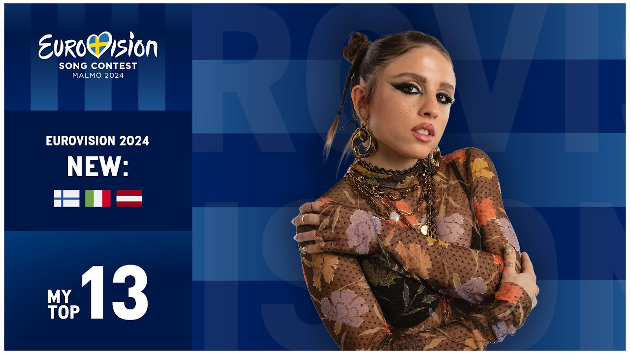 Eurovision 2024: My Top 13 (So Far - New: 🇫🇮🇮🇹🇱🇻)