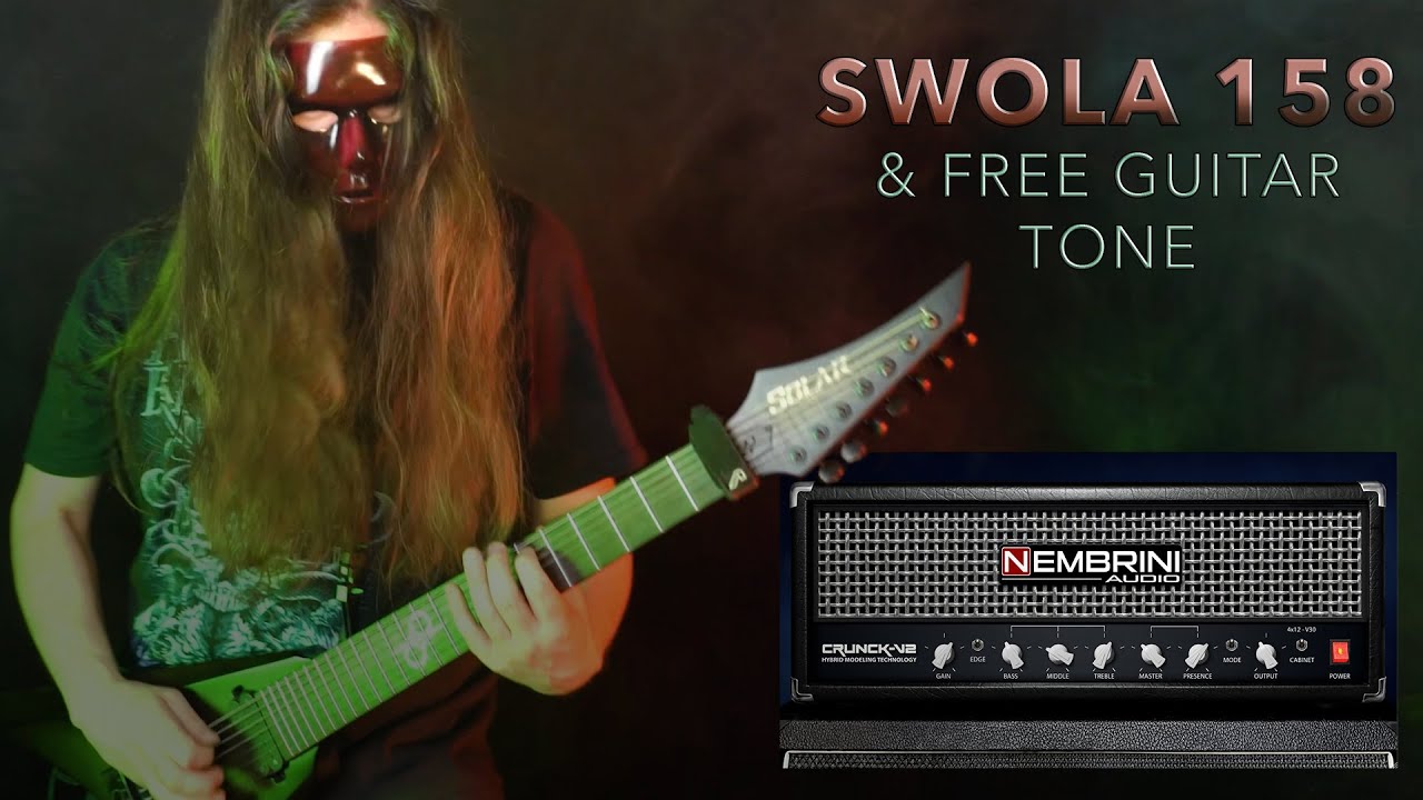 SWOLA 158 (with free guitar tone by Nembrini: Crunck V2 & free IRs)