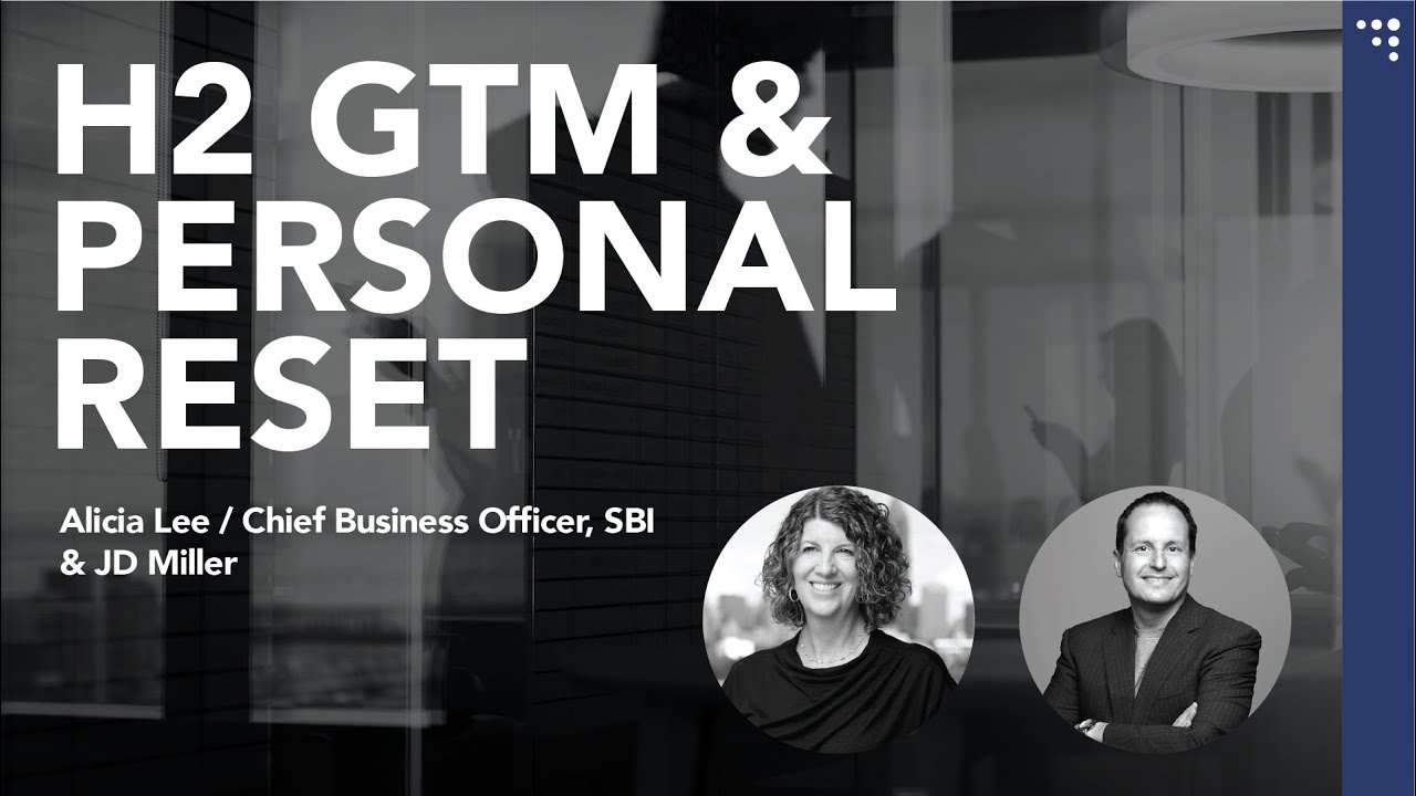Resetting Your Go-to-Market (and Yourself) for a Strong H2 | SBI 2025 Spring Regional Summit