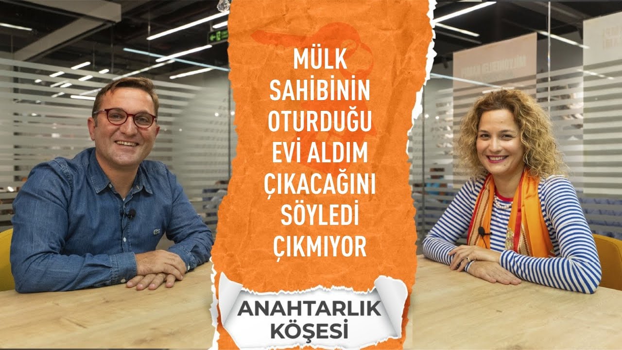 Mülk Sahibinin Oturduğu Evi Aldım Çıkacağını Söyledi Çıkmıyor l Anahtarlık Köşesi