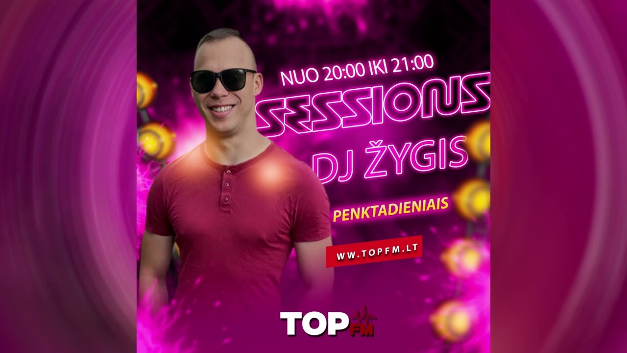 🎧 DJ Žygis – Sessions #12 | TOPFM.LT Radio🎶