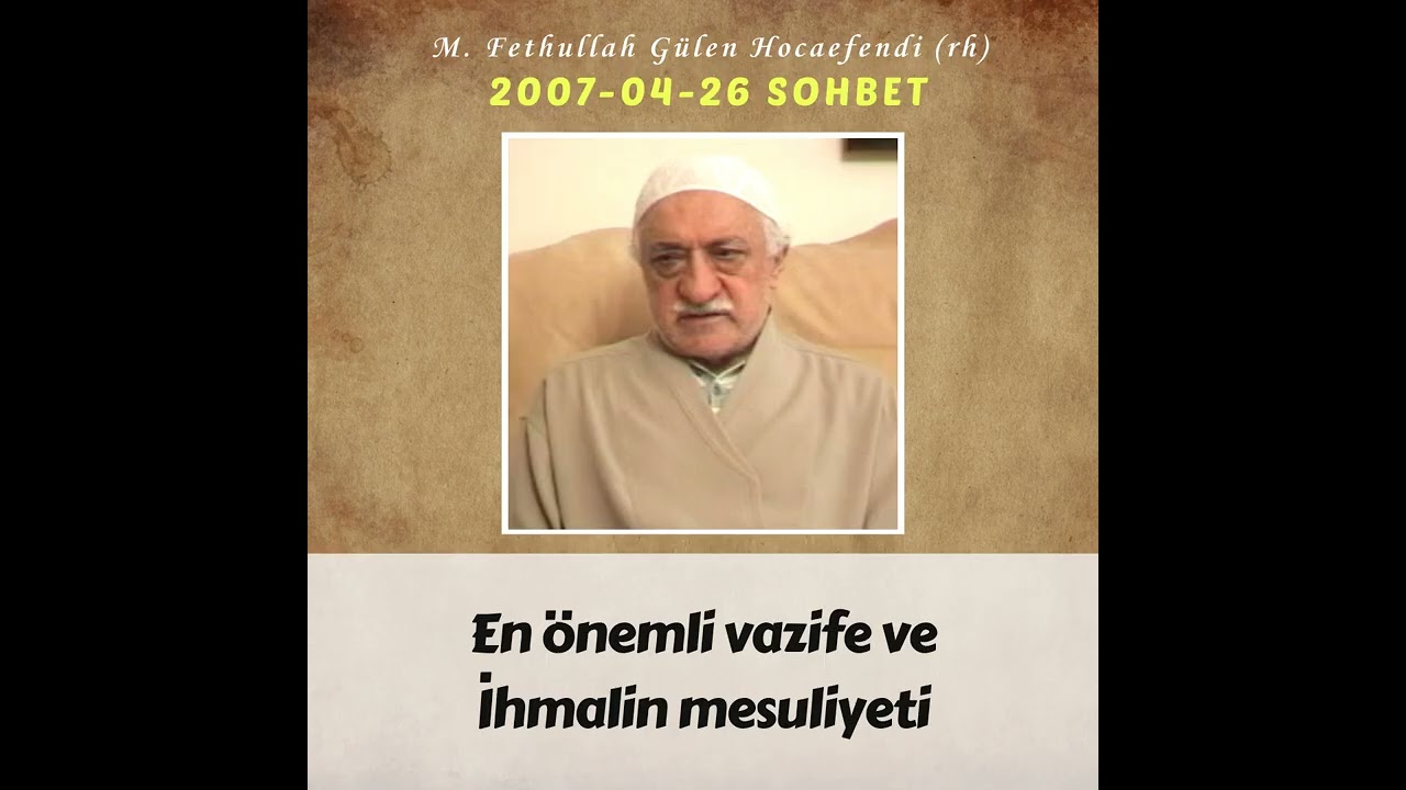 2007-04-26 SOHBET - En önemli vazife ve İhmalin mesuliyeti