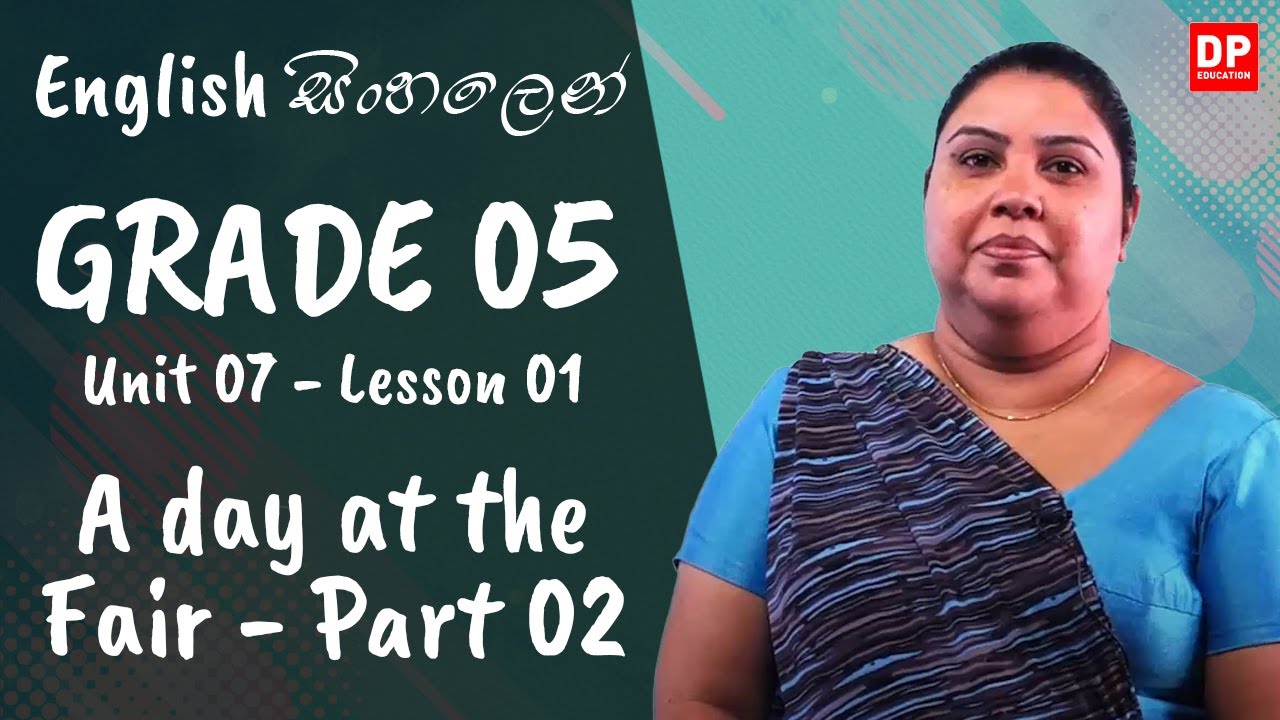 7 වන ඒකකය | පාඩම 01  -  A day at the Fair - Part 02 | Grade 05 | English සිංහලෙන්