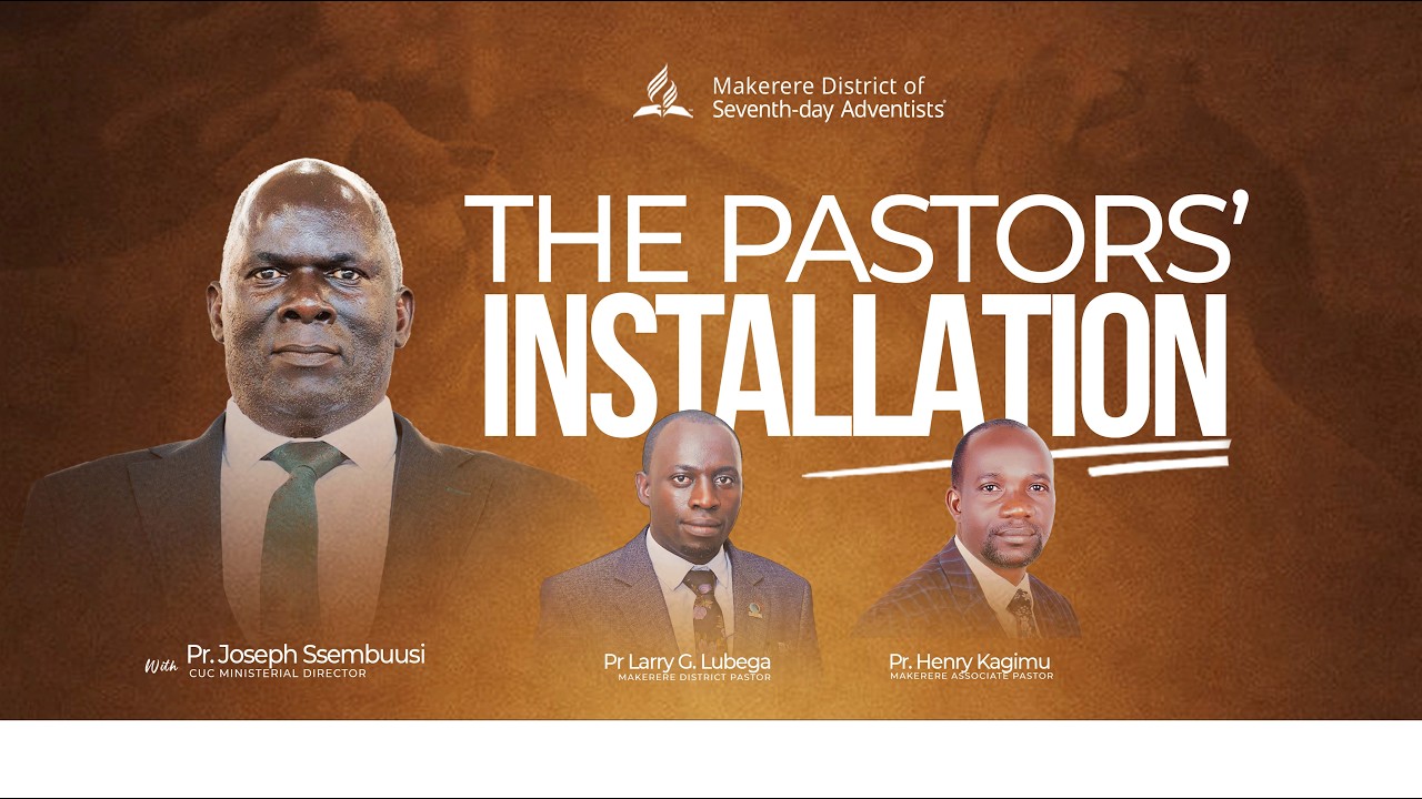 The Pastors' Installation sabbath || Pr. Joseph Ssembuusi