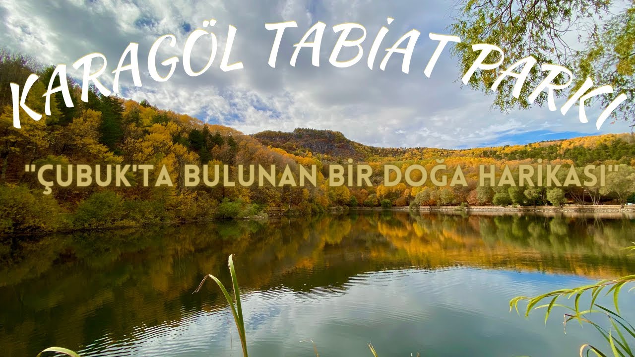 KARAGÖL TABİAT PARKI | ANKARA' DA GEZİLECEK DOĞAL YERLER #karagöl