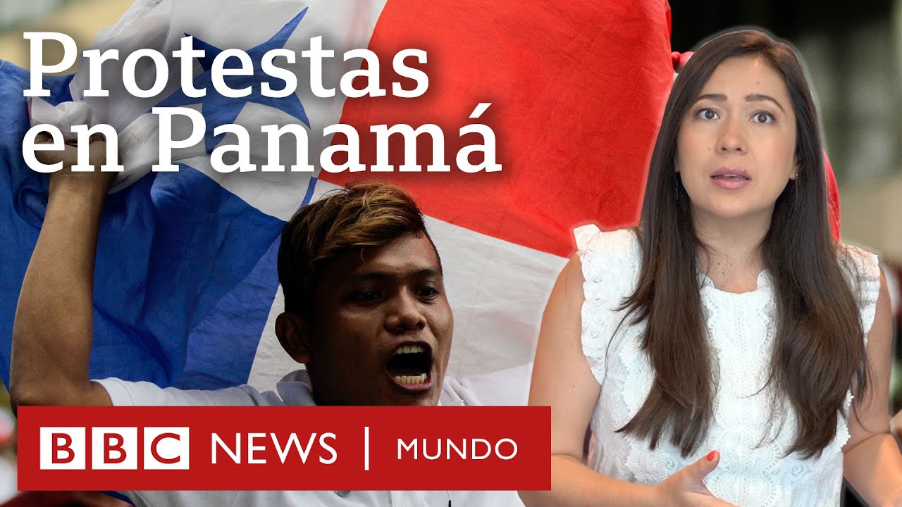 Cómo Panamá ha pasado de ser un ejemplo de prosperidad y estabilidad a vivir masivas protestas