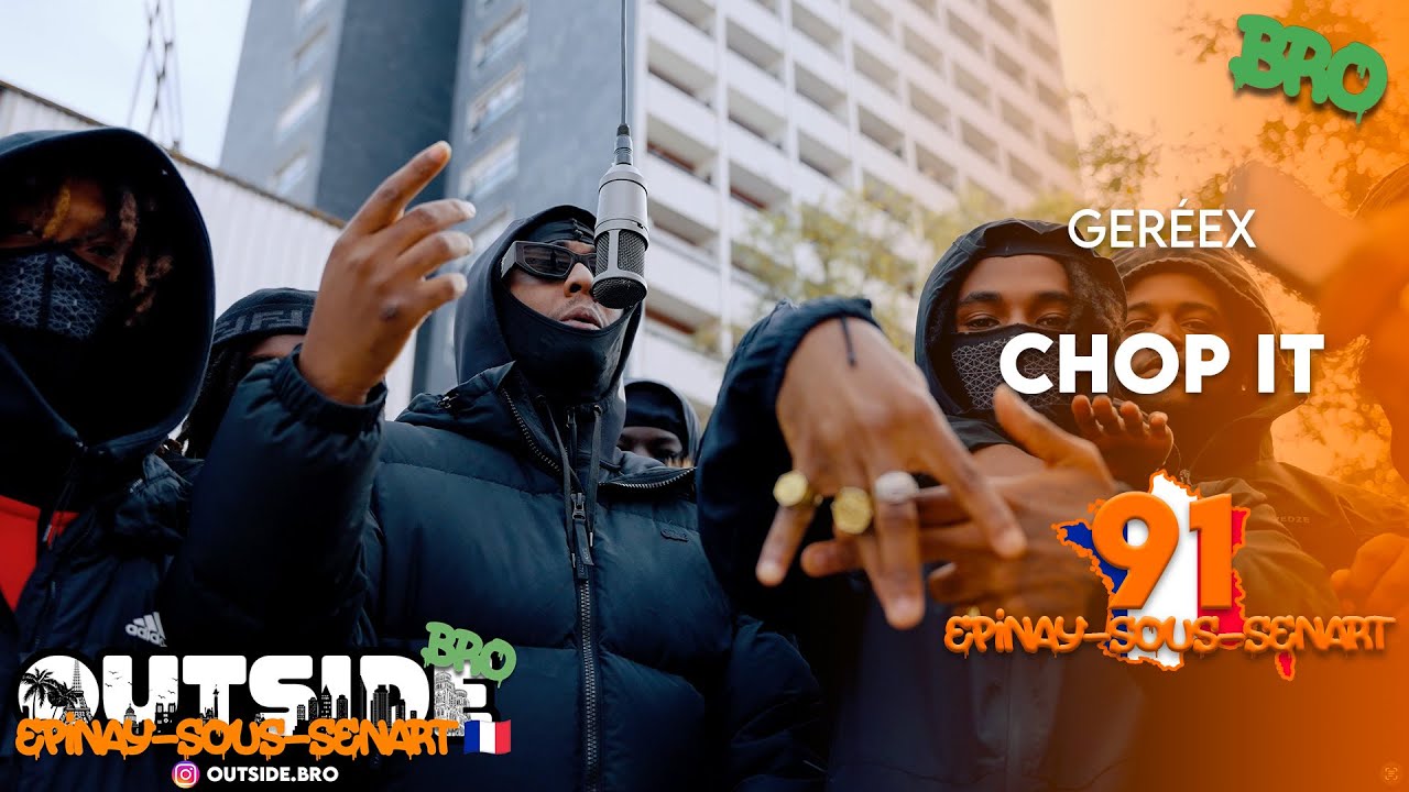 Gereex - Chop it | Outside Bro [Paris]🇫🇷