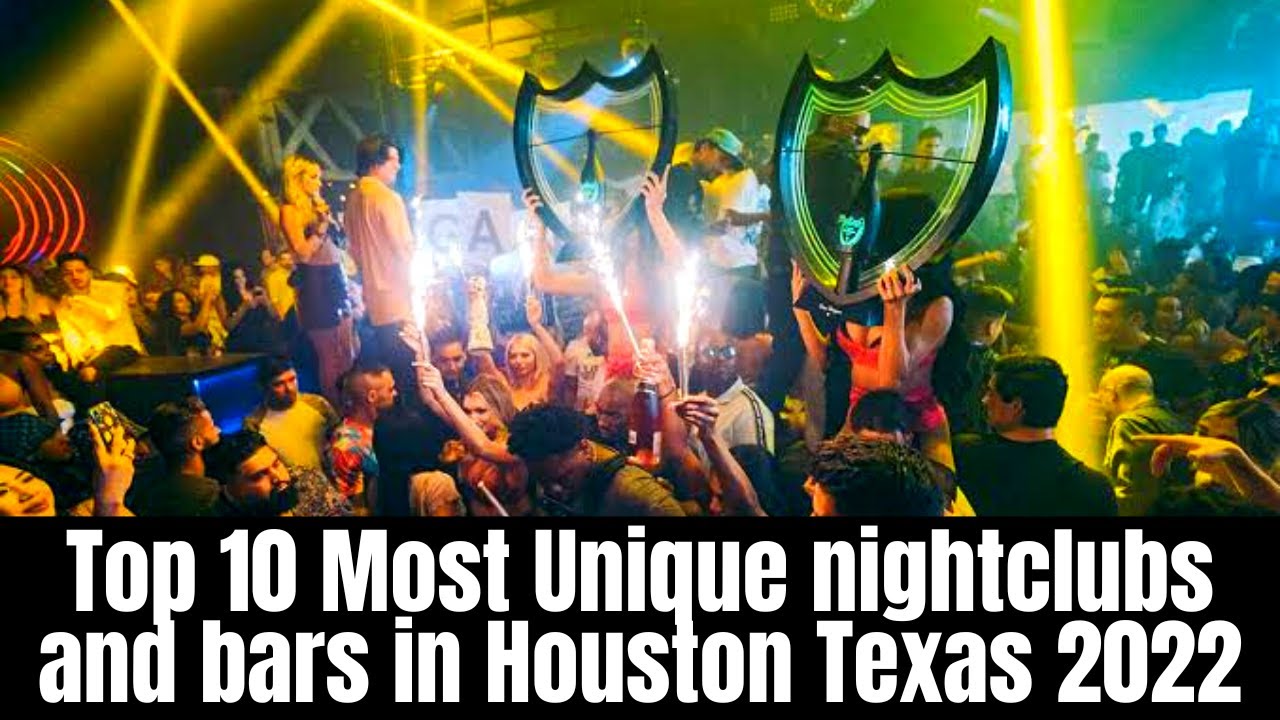 Top 10 Most Unique Nightclubs And Bars In Houston Texas 2022