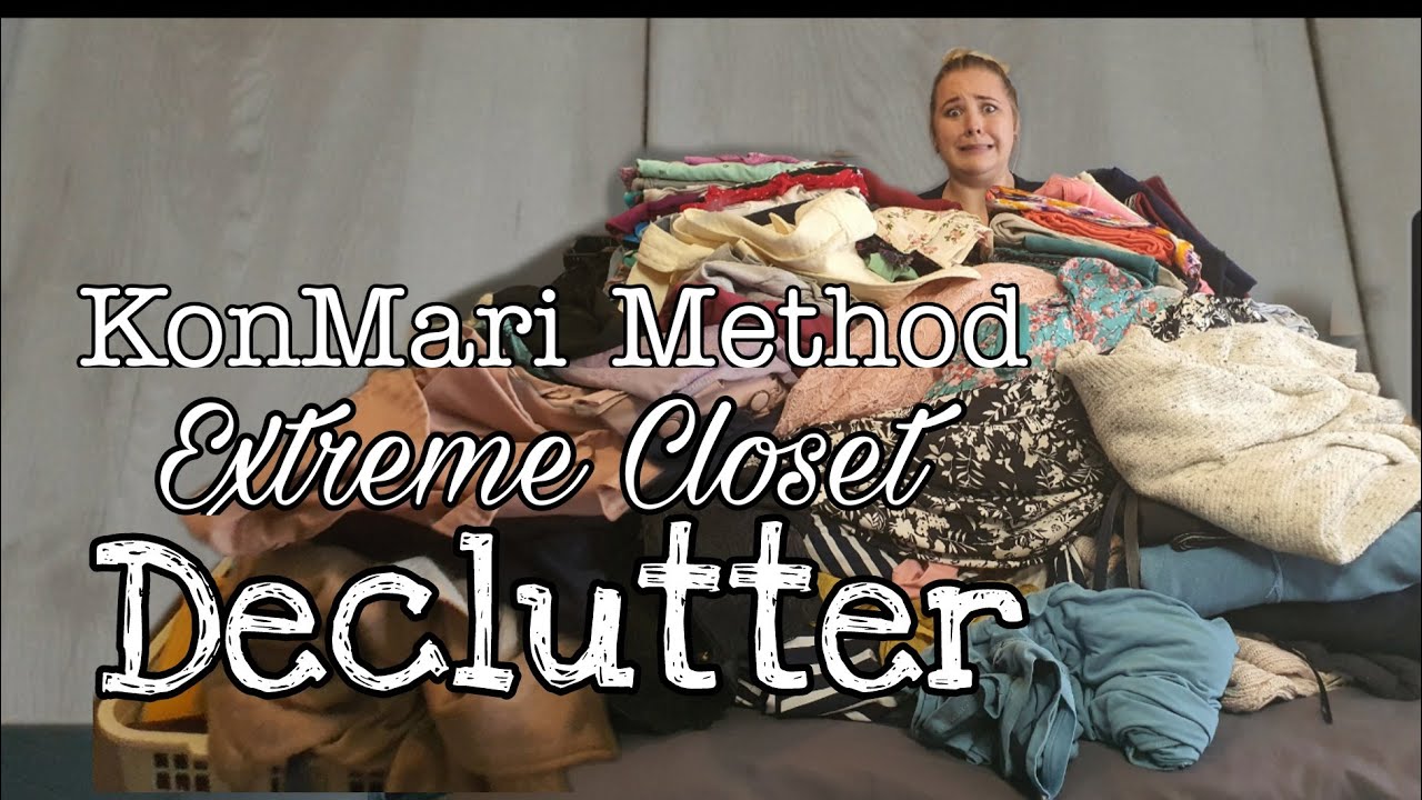 Extreme Closet Declutter - KonMari Method