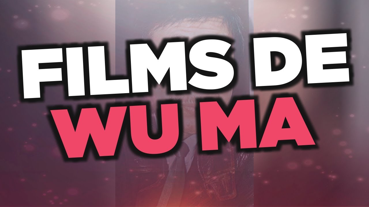 Les meilleurs films de Wu Ma