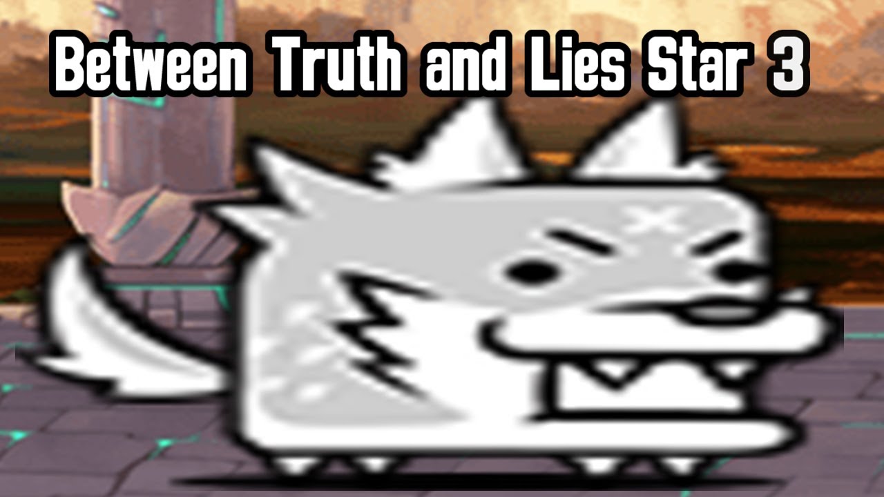 [Star 3] The Battle Cats - UL47: Between Truth and Lies!!