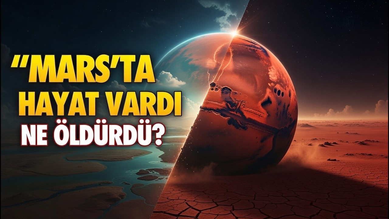 Mars&rsquo;ta Hayat Vardı&hellip; Peki Onu Ne &Ouml;ld&uuml;rd&uuml;?