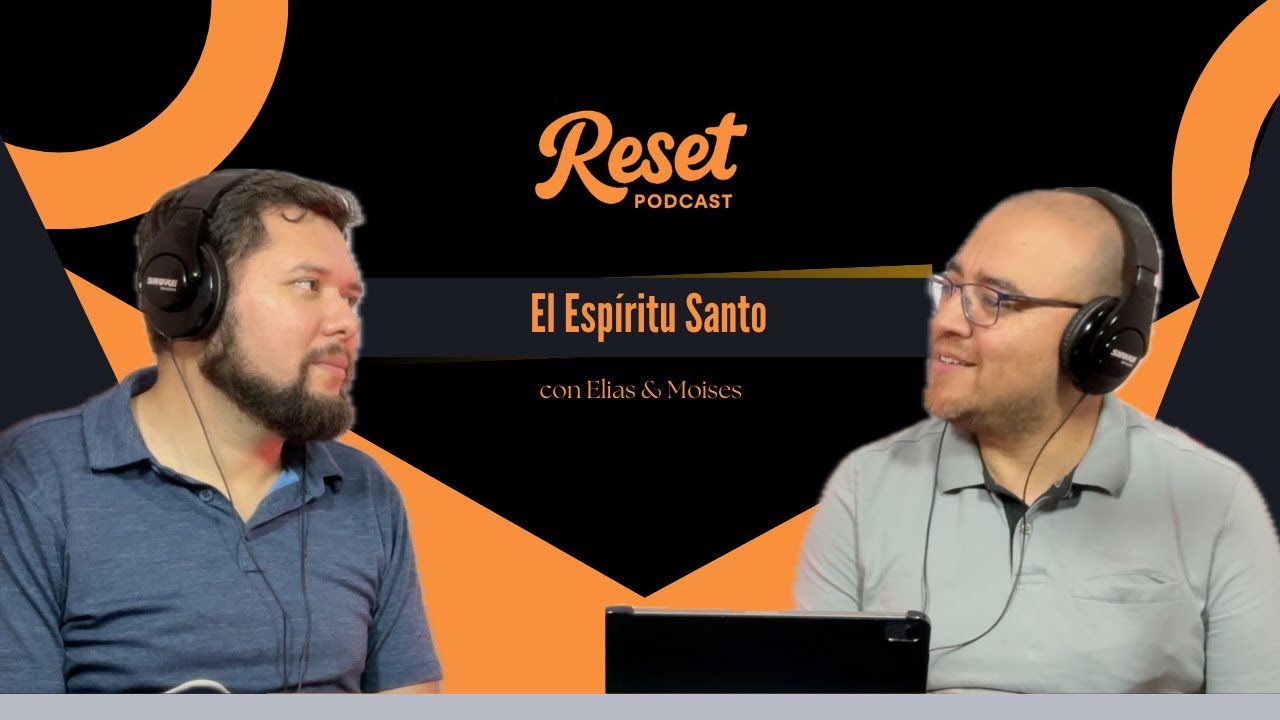 Ep. 5 El Espíritu Santo | Reset Podcast