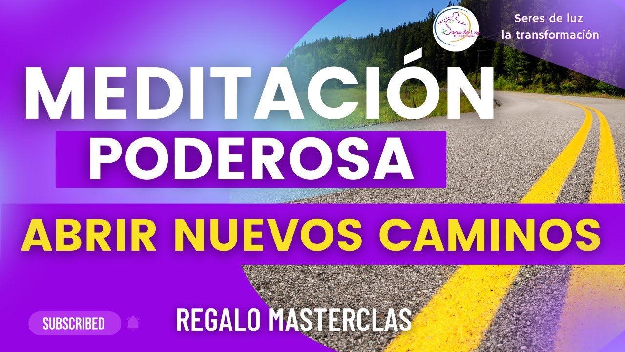 🧘‍♀️MEDITACIÓN PODEROSA PARA ABRIR NUEVOS CAMINOS 🙌 Abre nuevos caminos con AMOR 💜 Avanza sigue 🙌