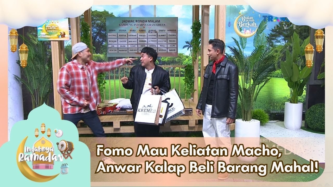 Fomo Mau Keliatan Macho, Anwar Kalap Beli Barang Mahal! - INDAHNYA RAMADAN (3/3/26) P1