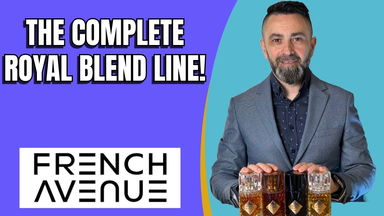 The Complete Royal Blend Line From French Avenue! | Choose The Right One For You!