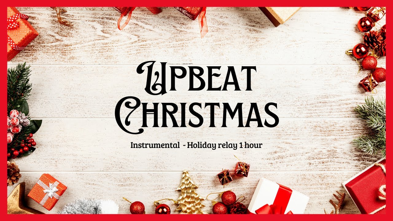 Upbeat Christmas Instrumental Music 🎅🎶 1 Hour Holiday Pop Background