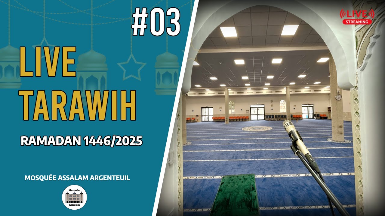 🔴 Tarawih 03 - 🕌 Mosquée Assalam Argenteuil | Ramadan 1446/2025