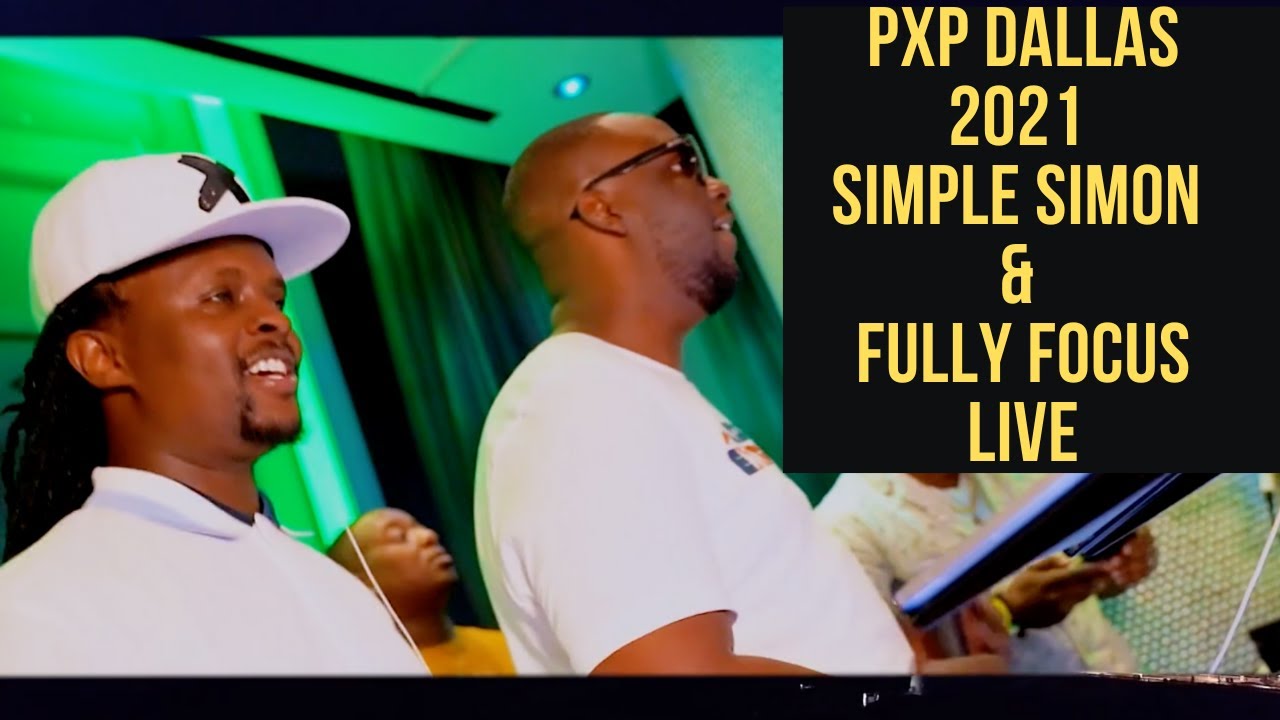 PXP Dallas 2021 &ndash; Simple Simon & FullyFocus LIVE.