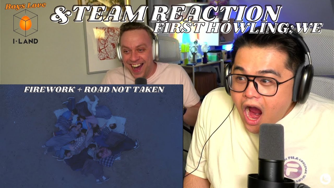 &TEAM First Howling: We Reaction: 'Firework' 'Road Not Taken' | Boys Love I-Land