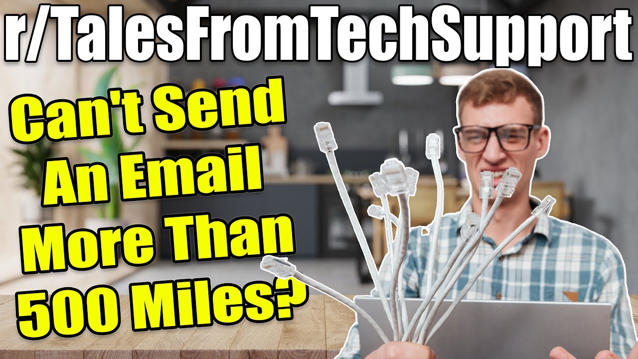 r/TalesFromTechSupport — Не удаётся отправить электронное письмо на расстояние более 500 миль? — ...
