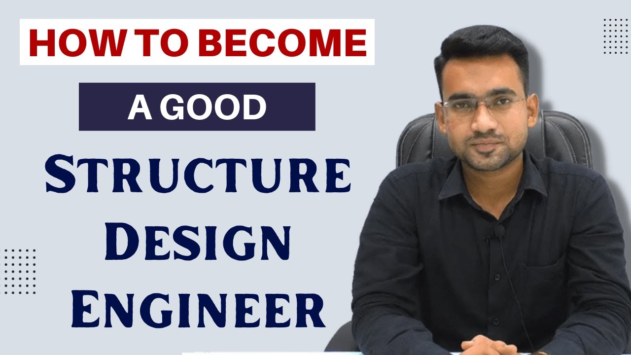How to Become a Good Structure Design Engineer | Technical Civil