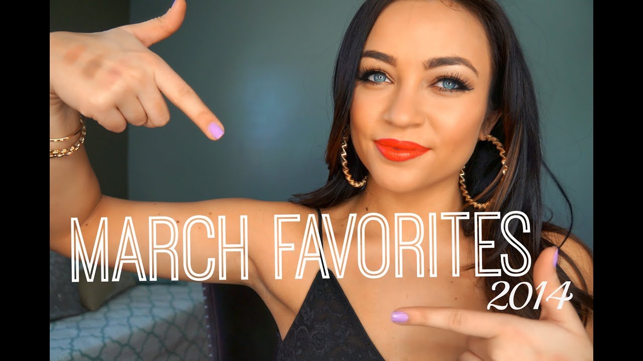 March Favorites 2014 ♡
