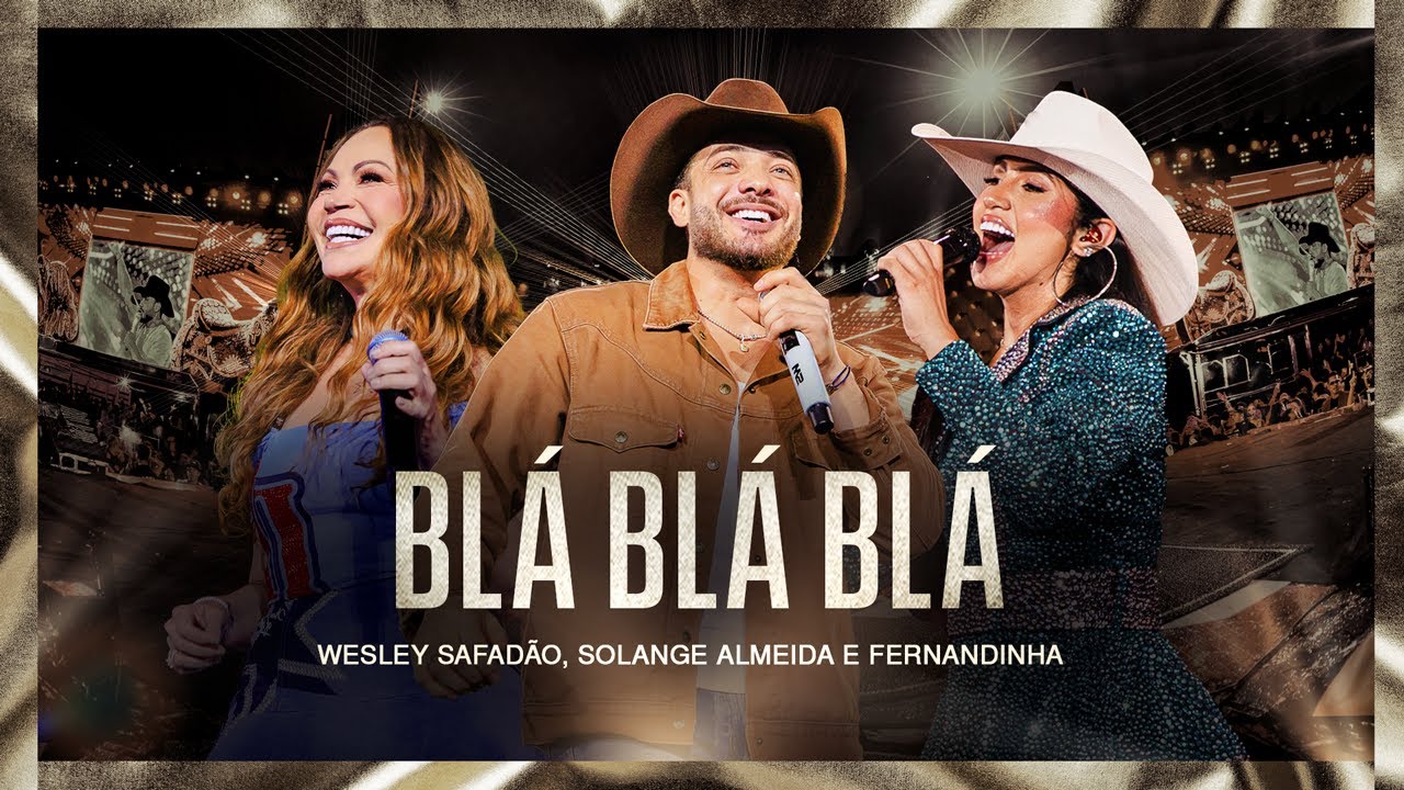 Wesley Safadão, Solange Almeida e Fernandinha - Blá Blá Blá - Muído de Vaquejada
