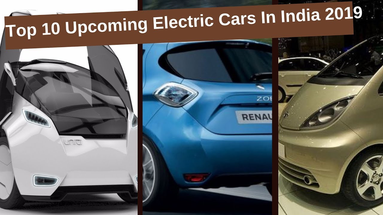 Top 10 Upcoming Electric Cars In India 2019 with Price