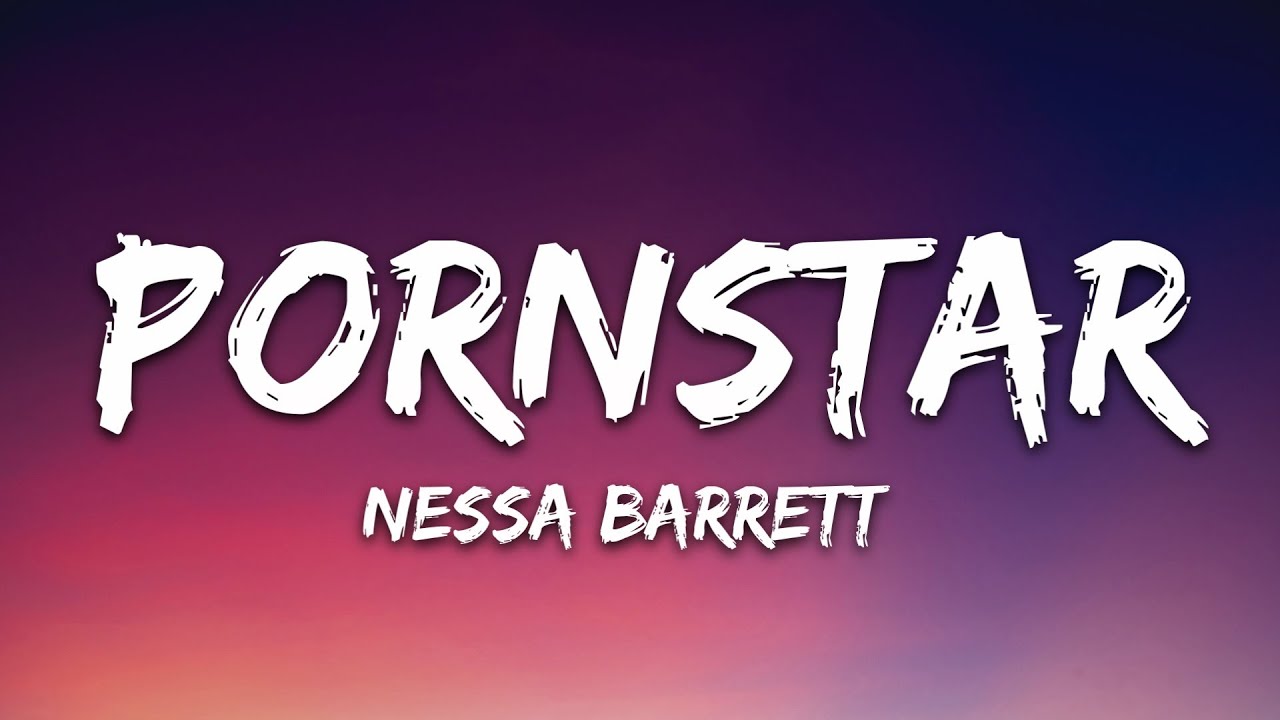 Nessa Barrett - PORNSTAR (Lyrics)