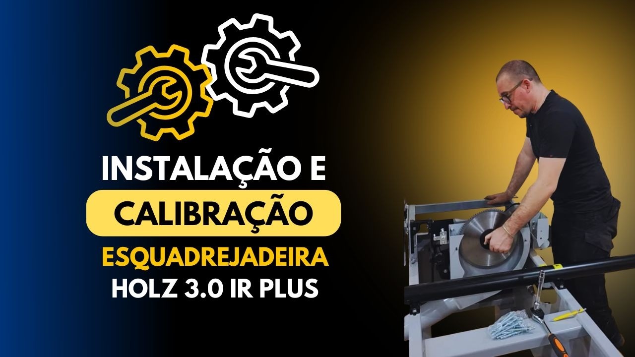 Instalação e Calibração Esquadrejadeira de Varão. Passo a Passo completo e detalhado da sua Holz!
