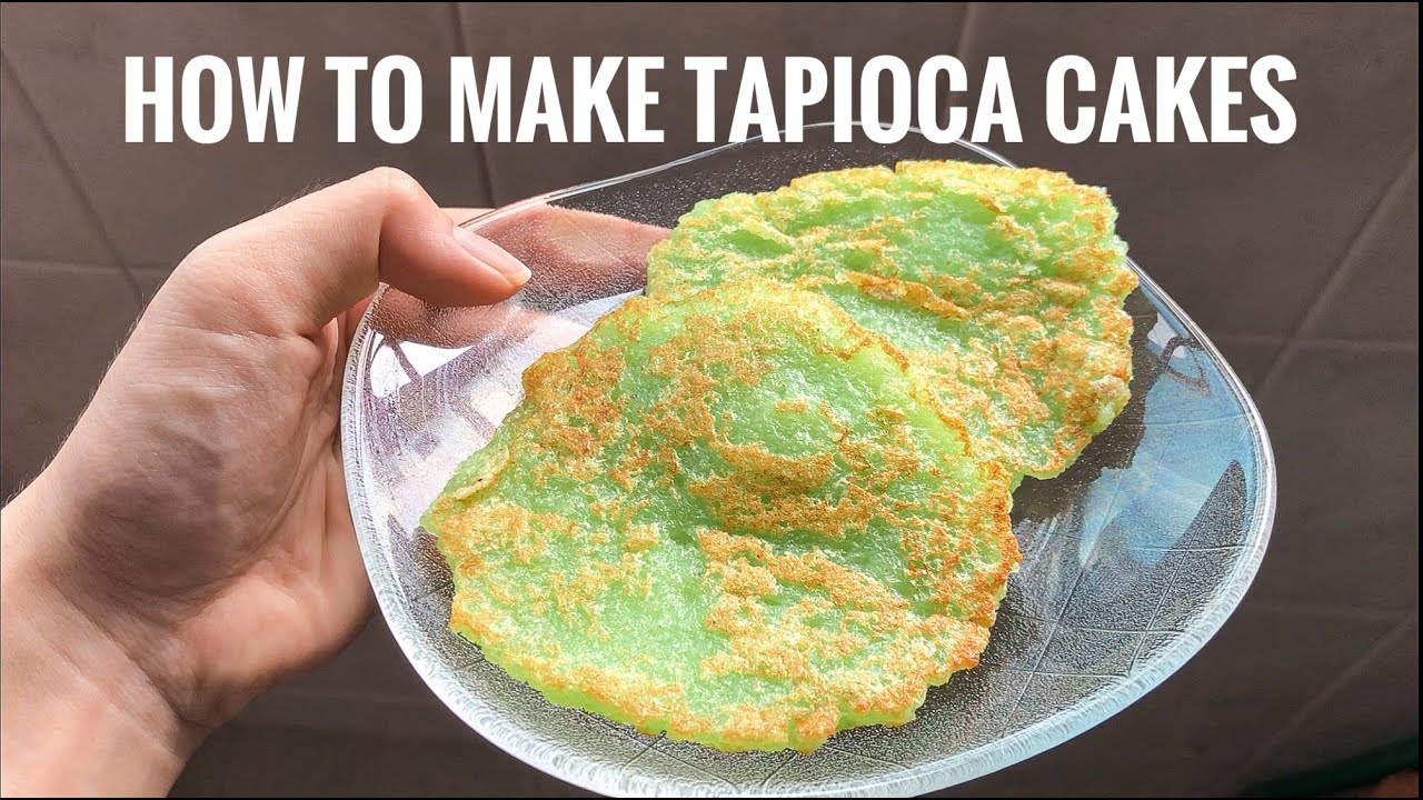 How to make tapioca cakes